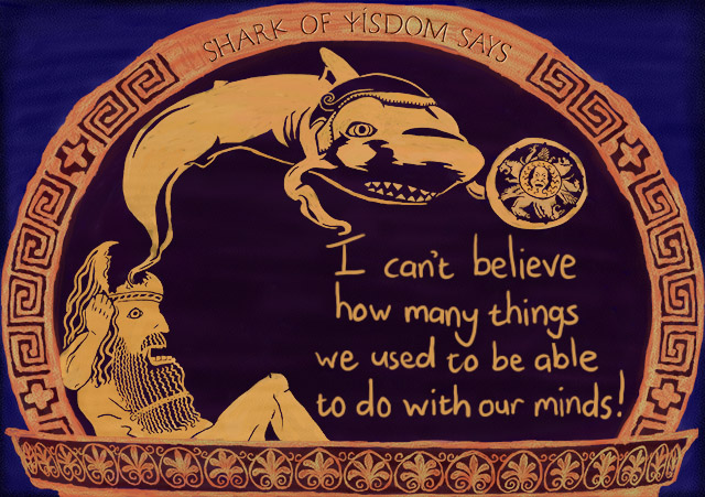 I can't believe all the things we used to be able to do with our minds!