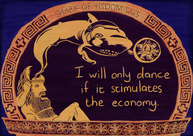 SOW0679 I will only dance if it stimulates the economy.
