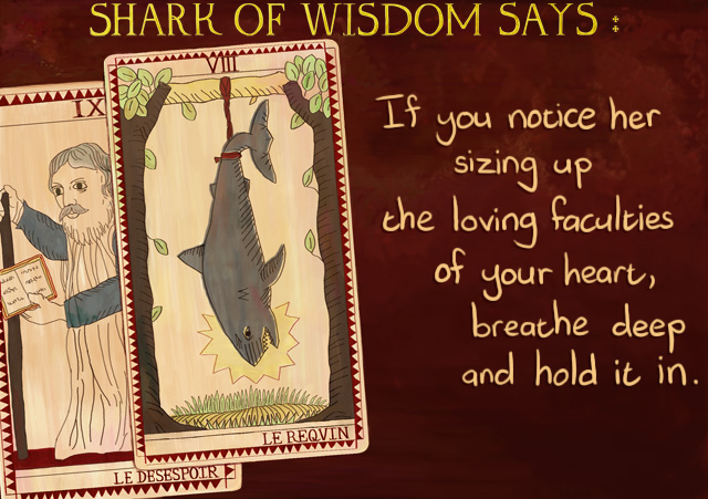 SOW0706 If you ever notice her evaluating the loving faculties of your heart, breathe deep and hold it in.